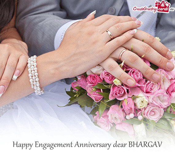 Happy Engagement Anniversary dear BHARGAV