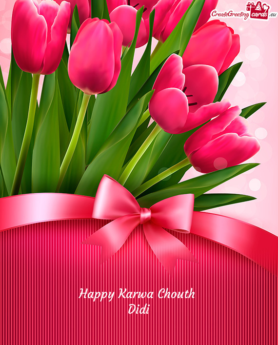 Happy Karwa Chouth 
 Didi