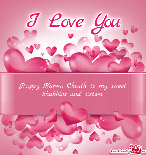 Happy Karwa Chouth to my sweet bhabhies and sisters