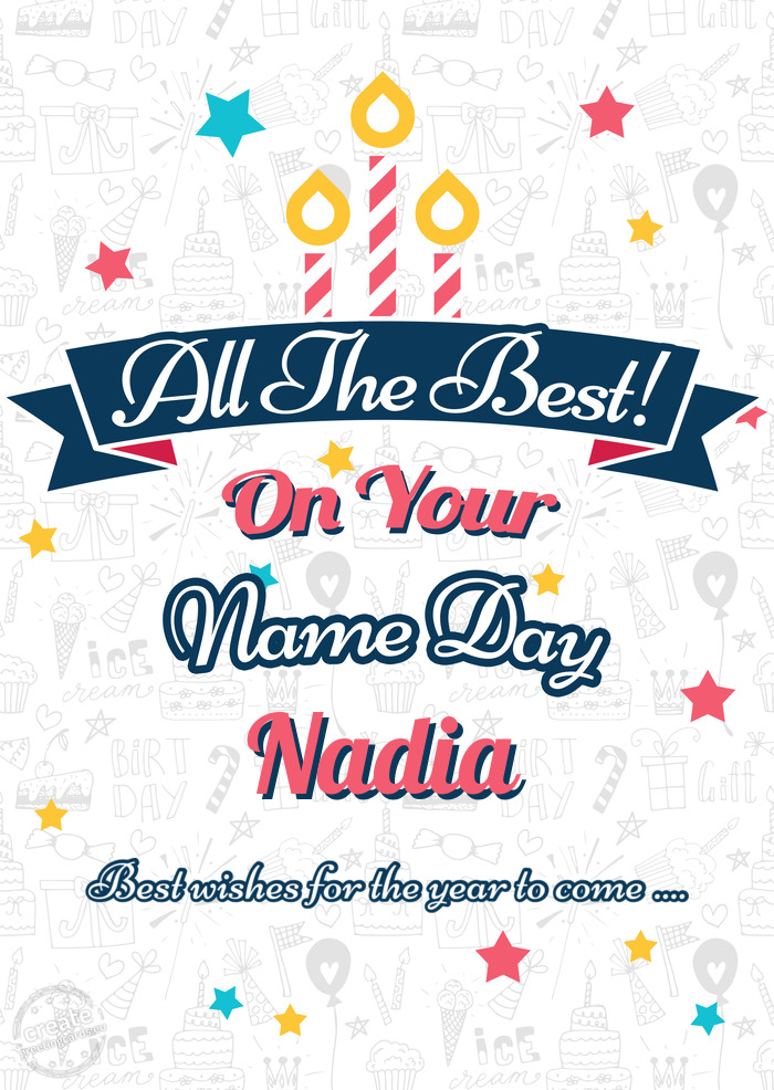 Happy Nadia on your name day Best wishes for the year to come