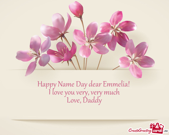 Happy Name Day dear Emmelia