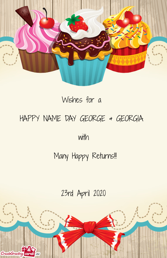 HAPPY NAME DAY GEORGE & GEORGIA