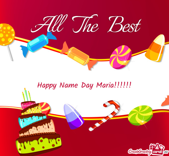 Happy Name Day Maria!!!!!!