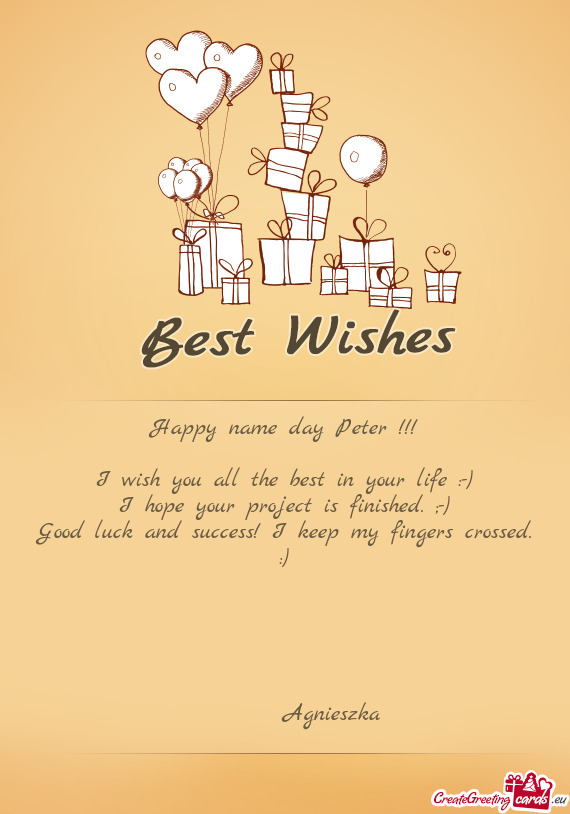Happy name day Peter !!!
 
 I wish you all the best in your life