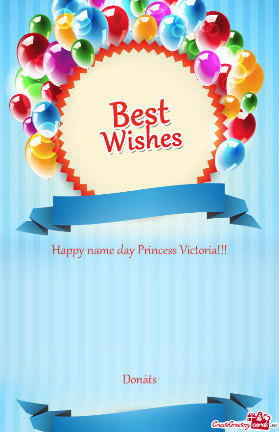 Happy name day Princess Victoria!!!
 
 
 
 
 
 
 
 Donāts