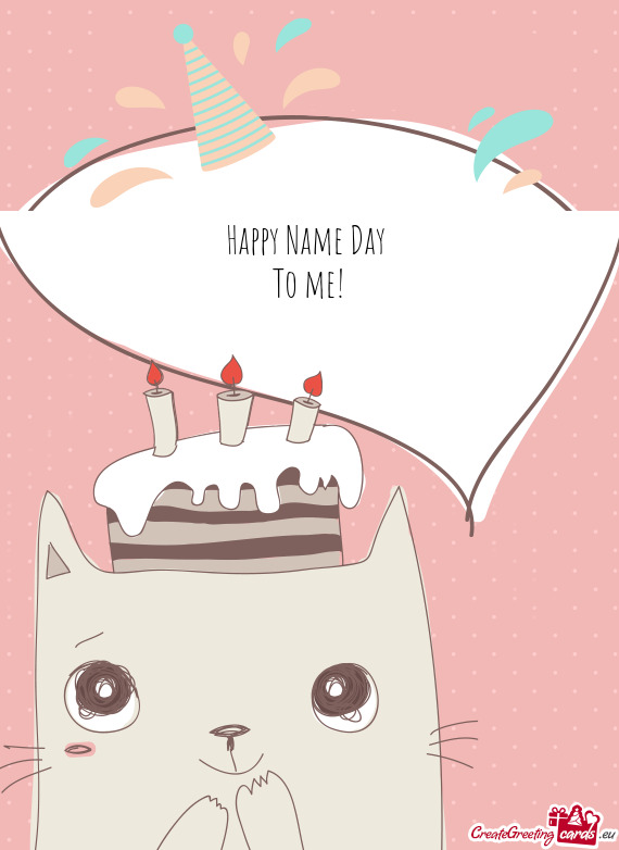 Happy Name Day   To me!