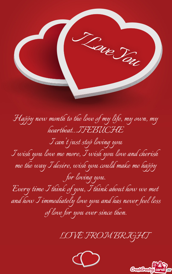 Happy new month to the love of my life, my own, my heartbeat…IFEBUCHE