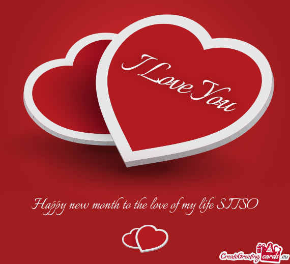 Happy new month to the love of my life SITSO