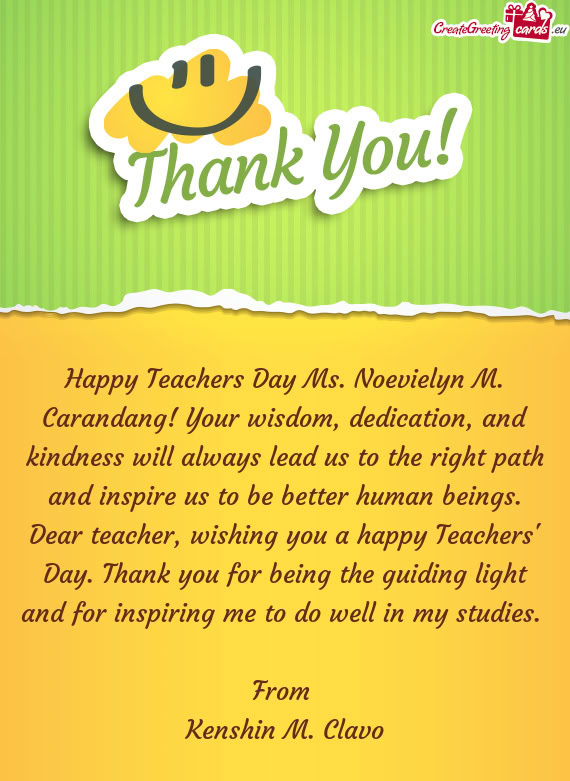 Happy Teachers Day Ms. Noevielyn M. Carandang! Your wisdom, dedication, and kindness will always lea