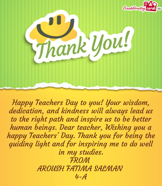 Happy Teachers Day to you! Your wisdom, dedication, and kindness will always lead us to the right pa