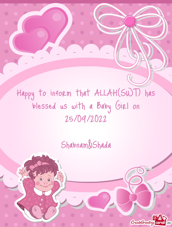 Happy to inform that ALLAH(SWT) has blessed us with a Baby Girl on 25/09/2022 Shabnam&Shada