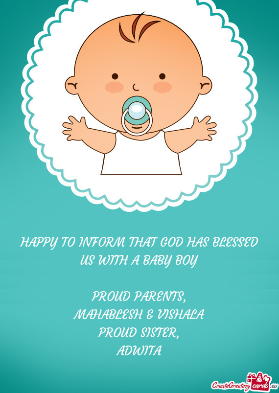 HAPPY TO INFORM THAT GOD HAS BLESSED US WITH A BABY BOY
 
 PROUD PARENTS
