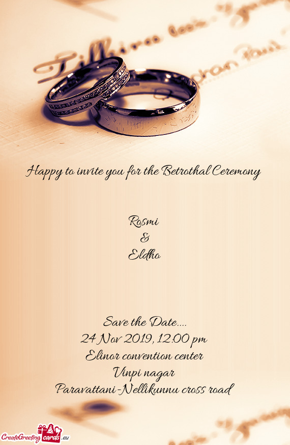 Happy to invite you for the Betrothal Ceremony