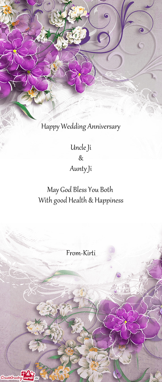 Happy Wedding Anniversary
 
 Uncle Ji
 &
 Aunty Ji
 
 May God Bless You Both 
 With good Health & Ha