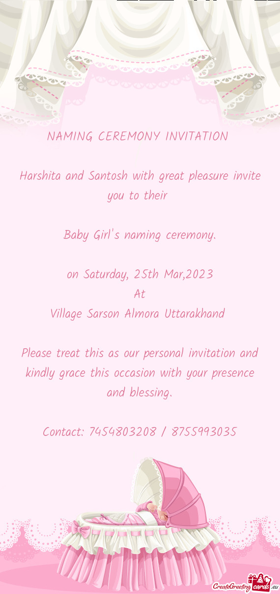 Harshita and Santosh with great pleasure invite you to their