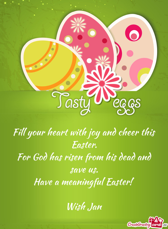Have a meaningful Easter!
 
 Wish Jan