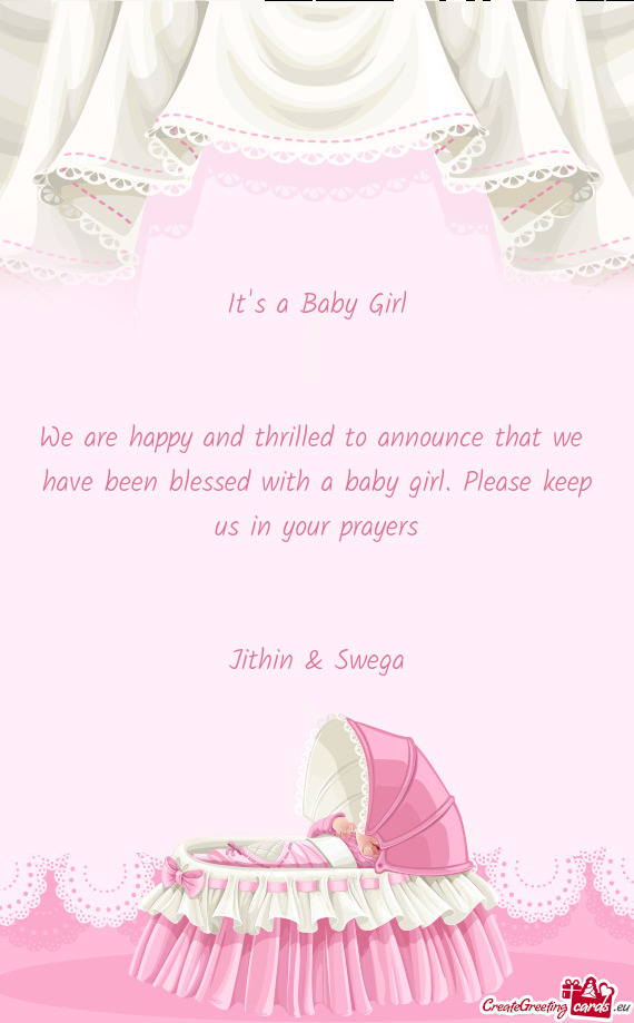 Have been blessed with a baby girl. Please keep us in your prayers