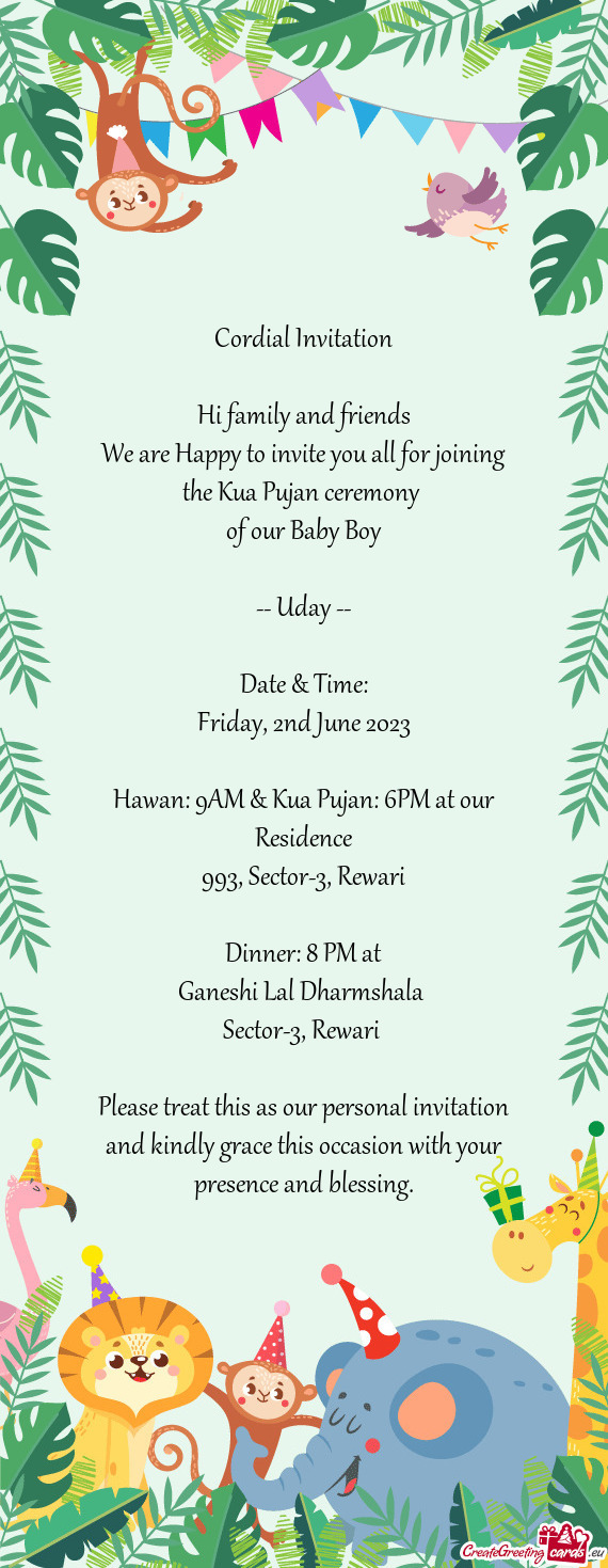 Hawan: 9AM & Kua Pujan: 6PM at our Residence