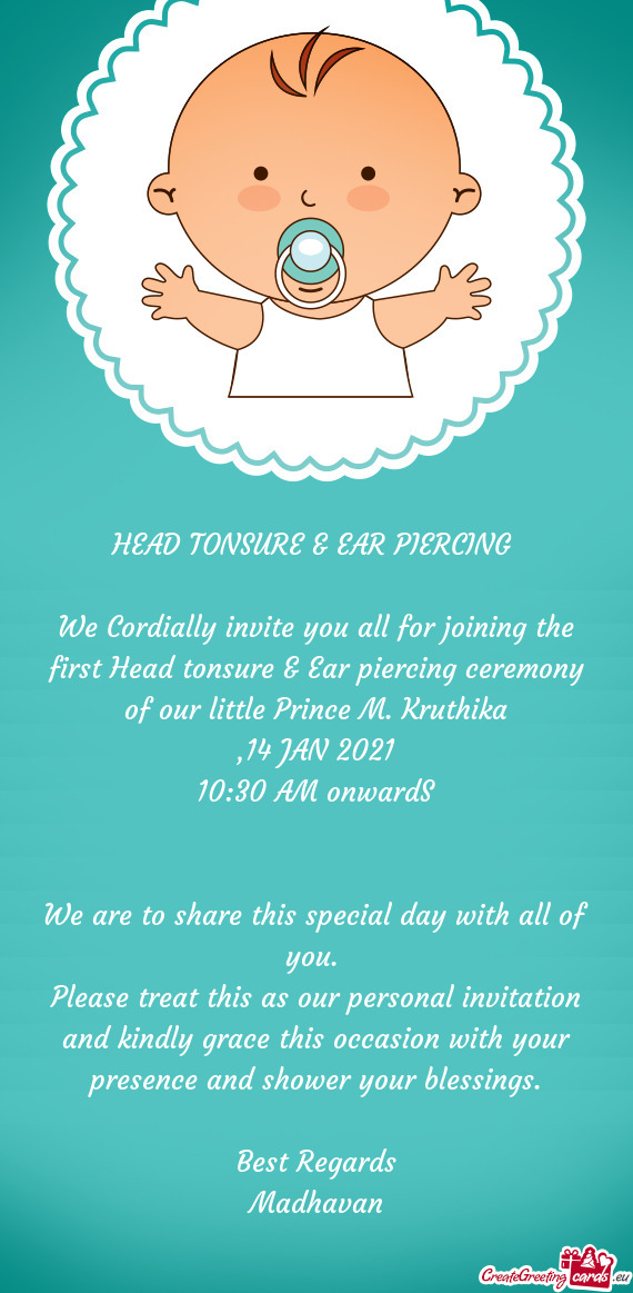 HEAD TONSURE & EAR PIERCING 
 
 We Cordially invite you all for joining the first Head tonsure & Ear