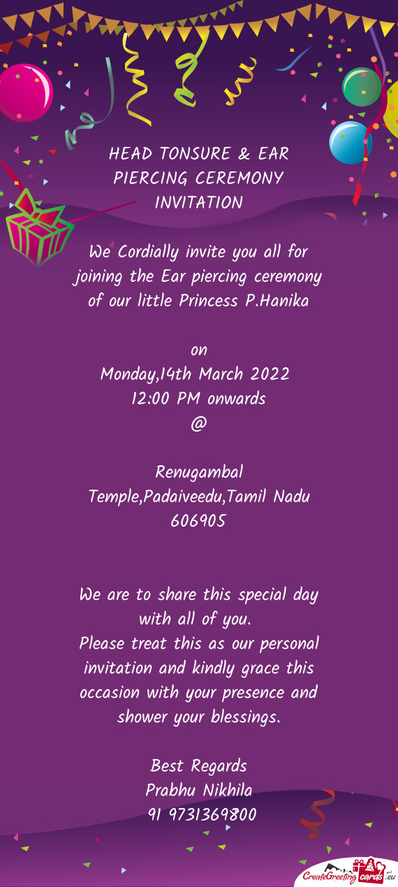 HEAD TONSURE & EAR PIERCING CEREMONY INVITATION
 
 We Cordially invite you all for joining the Ear p