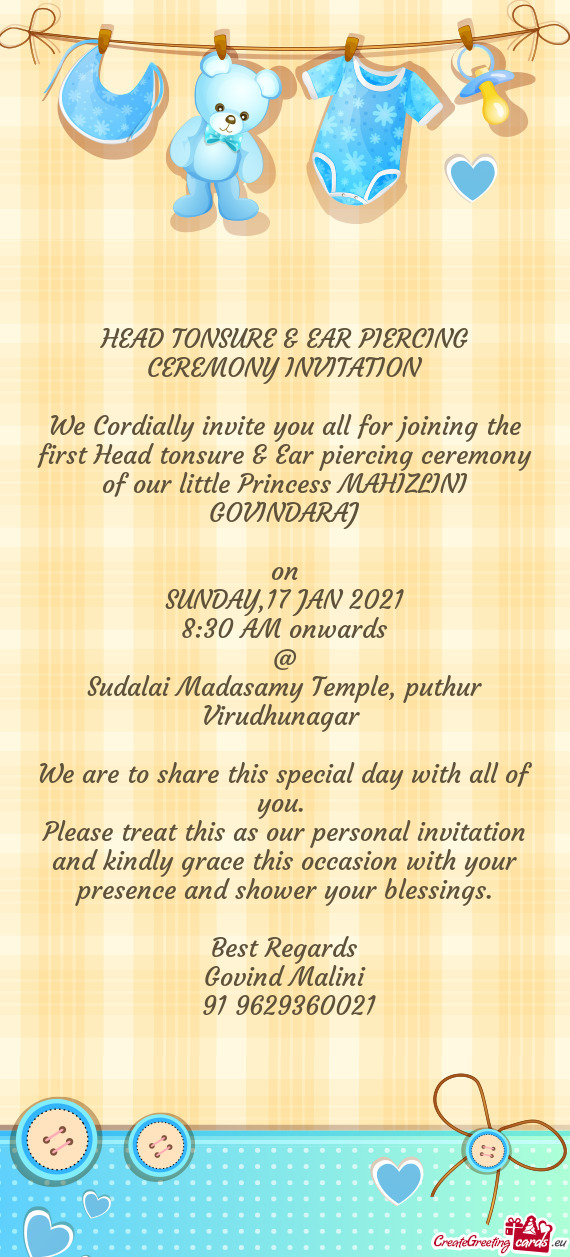Head tonsure & Ear piercing ceremony of our little Princess MAHIZLINI GOVINDARAJ
 
 on
 SUNDAY