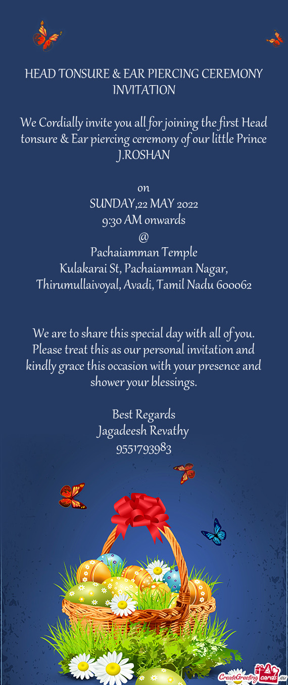 HEAD TONSURE & EAR PIERCING CEREMONY INVITATION We Cordially invite you all for joining the first