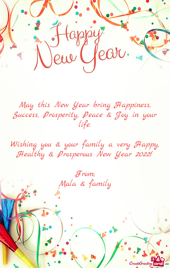 Healthy & Prosperous New Year 2022!
 
 From;
 Mala & family