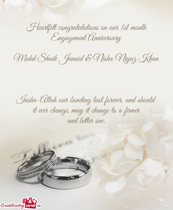 Heartfelt congratulations on our 1st month Engagement Anniversary