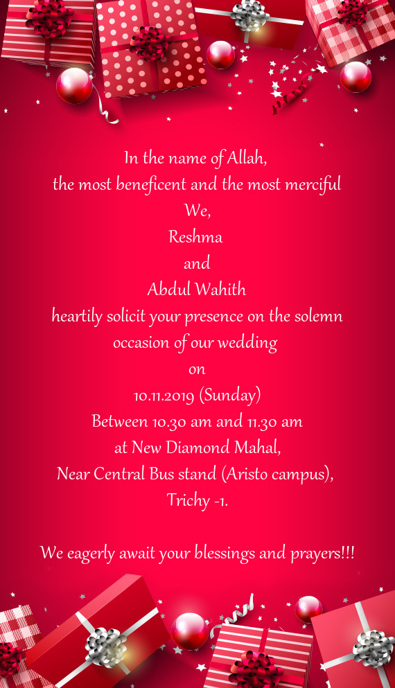Heartily solicit your presence on the solemn occasion of our wedding