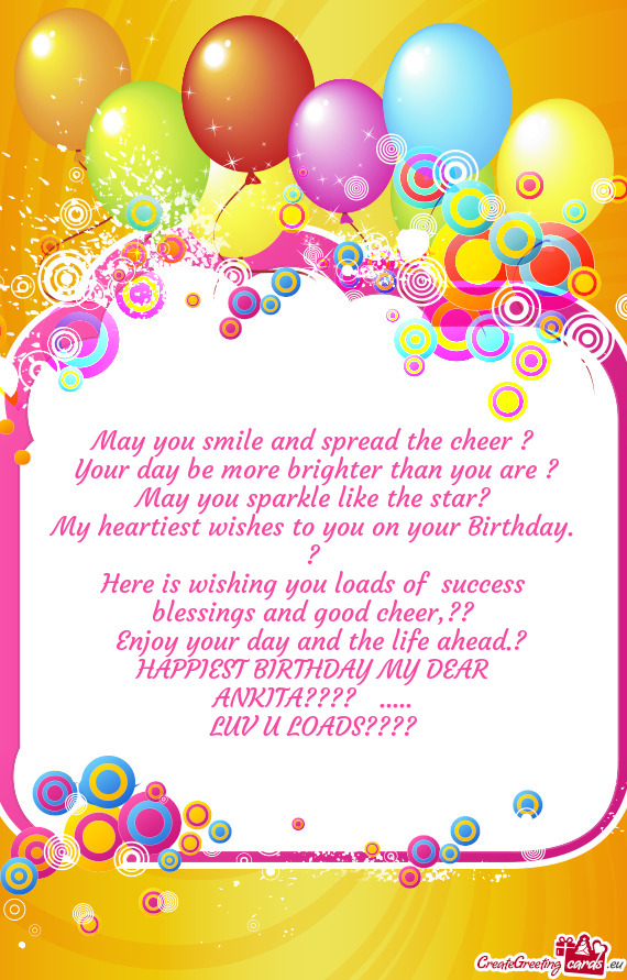 Here is wishing you loads of success blessings and good cheer