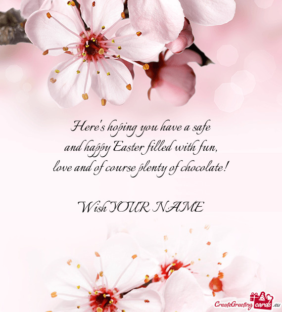 Here s hoping you have a safe  and happy Easter filled