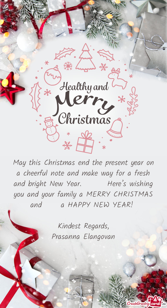Here’s wishing you and your family a MERRY CHRISTMAS and  a HAPPY NEW YEAR!  Kindes