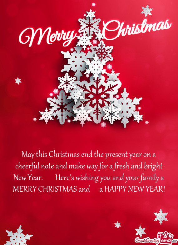 Here’s wishing you and your family a MERRY CHRISTMAS and  a HAPPY NEW YEAR