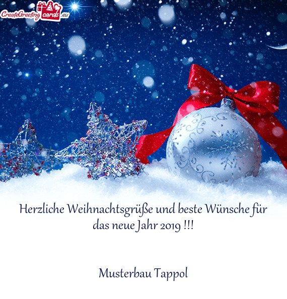 Herzliche Weihnachtsgrüße und beste Wünsche für das neue Jahr 2019 !!!
 
 
 Musterbau Tappol