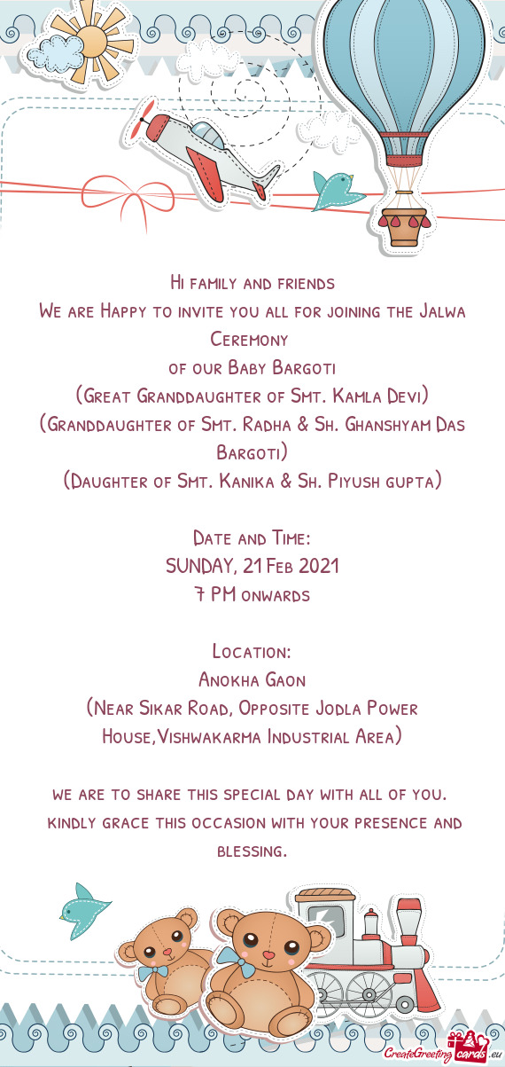 Hi family and friends
 We are Happy to invite you all for joining the Jalwa Ceremony 
 of our Baby B
