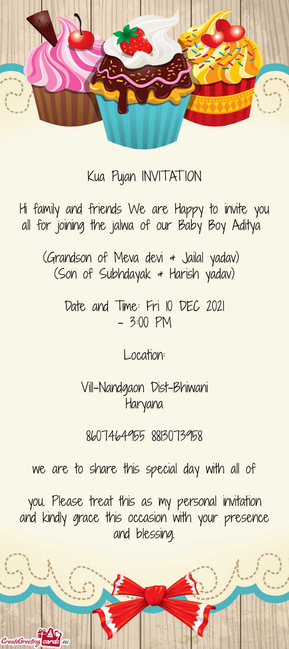 Hi family and friends We are Happy to invite you all for joining the jalwa of our Baby Boy Aditya