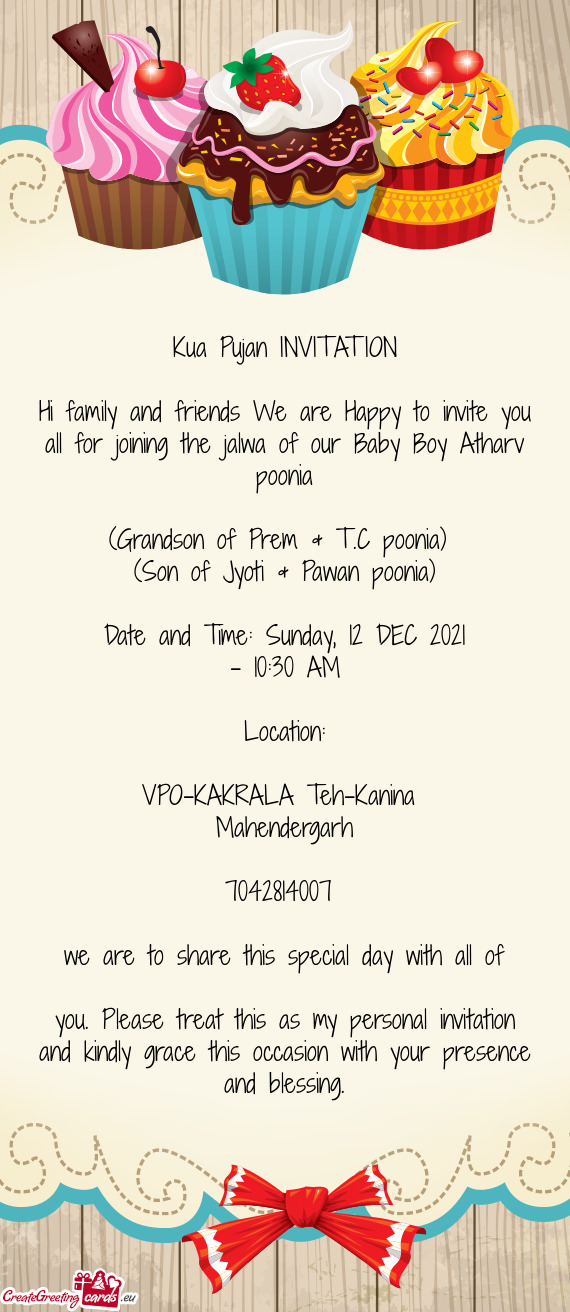 Hi family and friends We are Happy to invite you all for joining the jalwa of our Baby Boy Atharv po