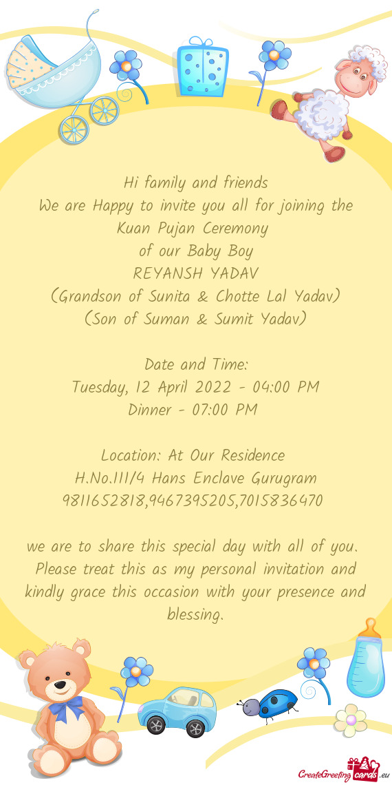 Hi family and friends We are Happy to invite you all for joining the Kuan Pujan Ceremony of our B