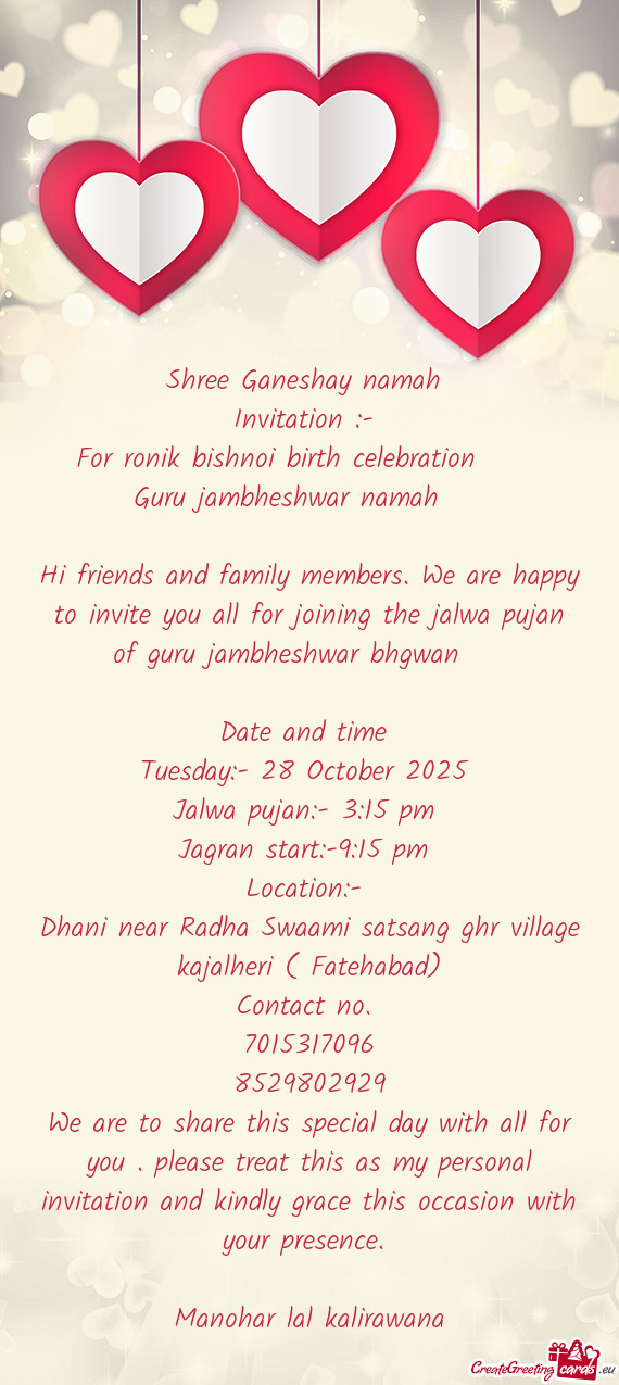 Hi friends and family members. We are happy to invite you all for joining the jalwa pujan of guru ja