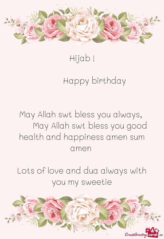 Hijab !      Happy birthday  May Allah swt bless you always