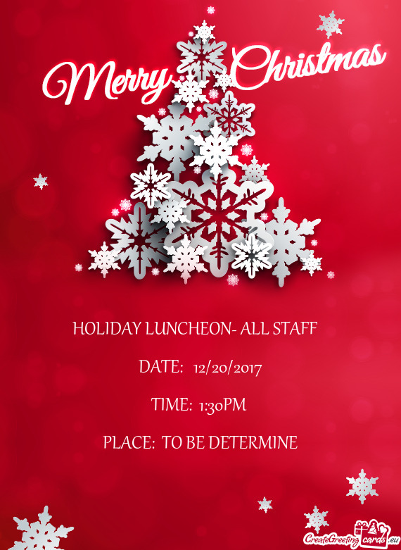 HOLIDAY LUNCHEON- ALL STAFF