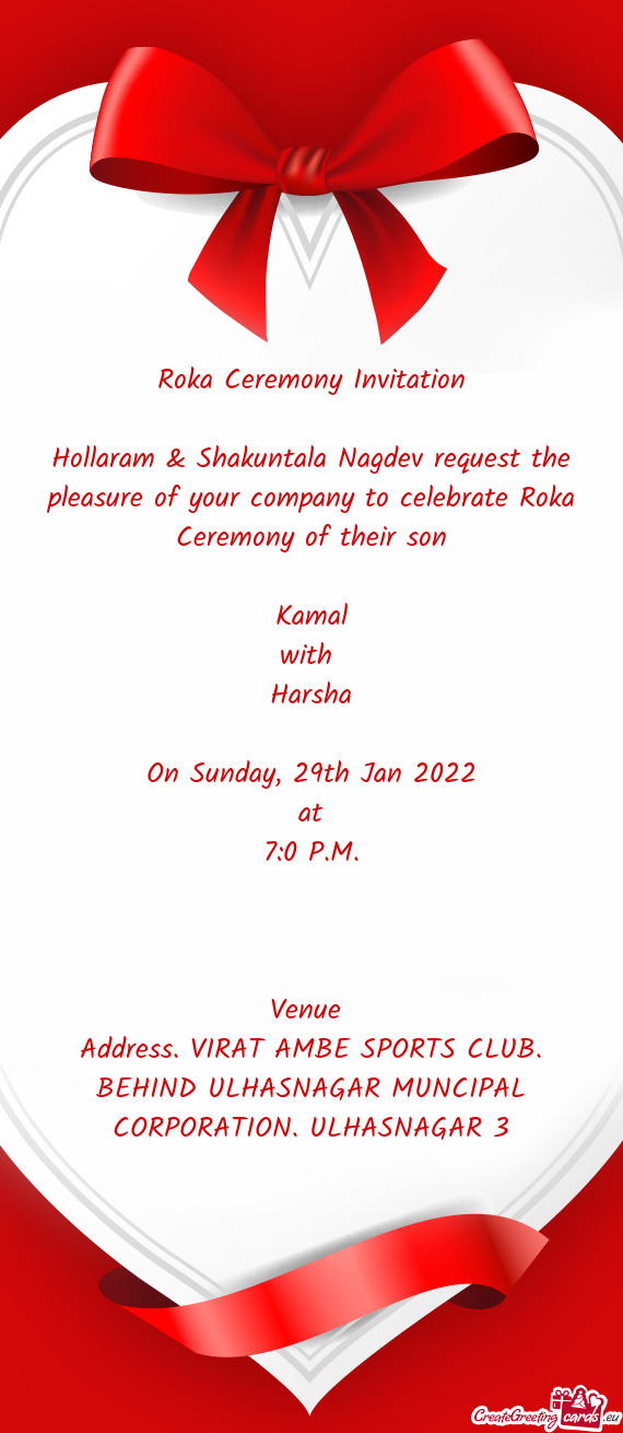 Hollaram & Shakuntala Nagdev request the pleasure of your company to celebrate Roka Ceremony of thei