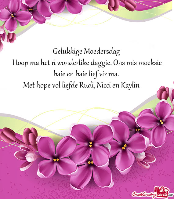 Hoop ma het ń wonderlike daggie. Ons mis moeksie baie en baie lief vir ma