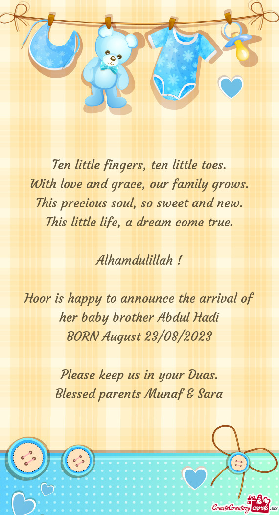 Hoor is happy to announce the arrival of her baby brother Abdul Hadi