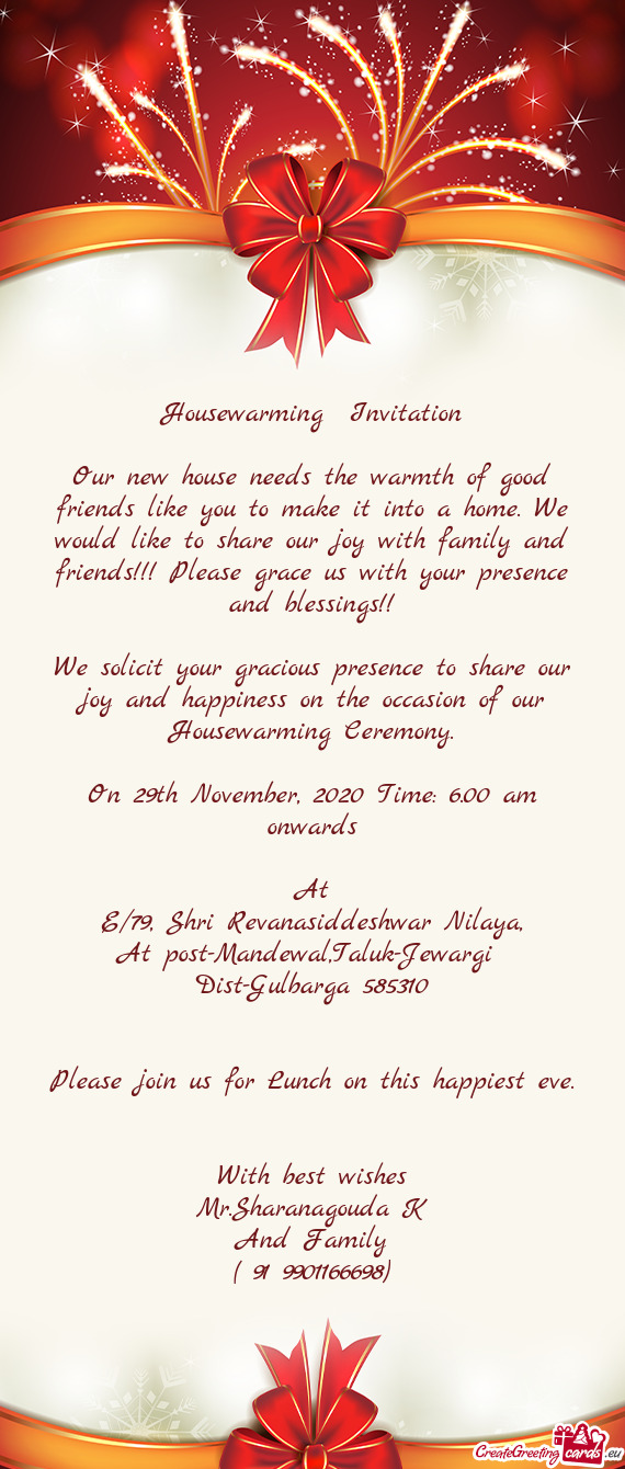 Housewarming Invitation  Our new house needs the warmth of good friends like you to make it into