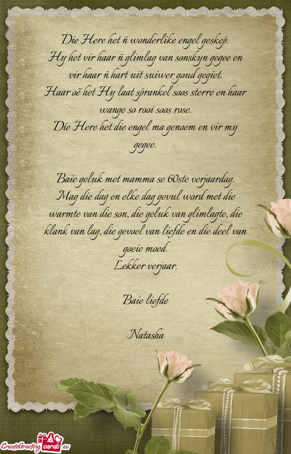 Hy het vir haar ñ glimlag van sonskyn gegee en vir haar ñ hart uit suiwer goud gegiet