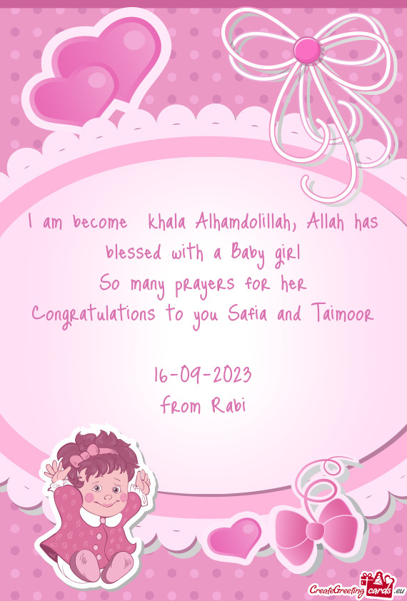 I am become khala Alhamdolillah, Allah has blessed with a Baby girl