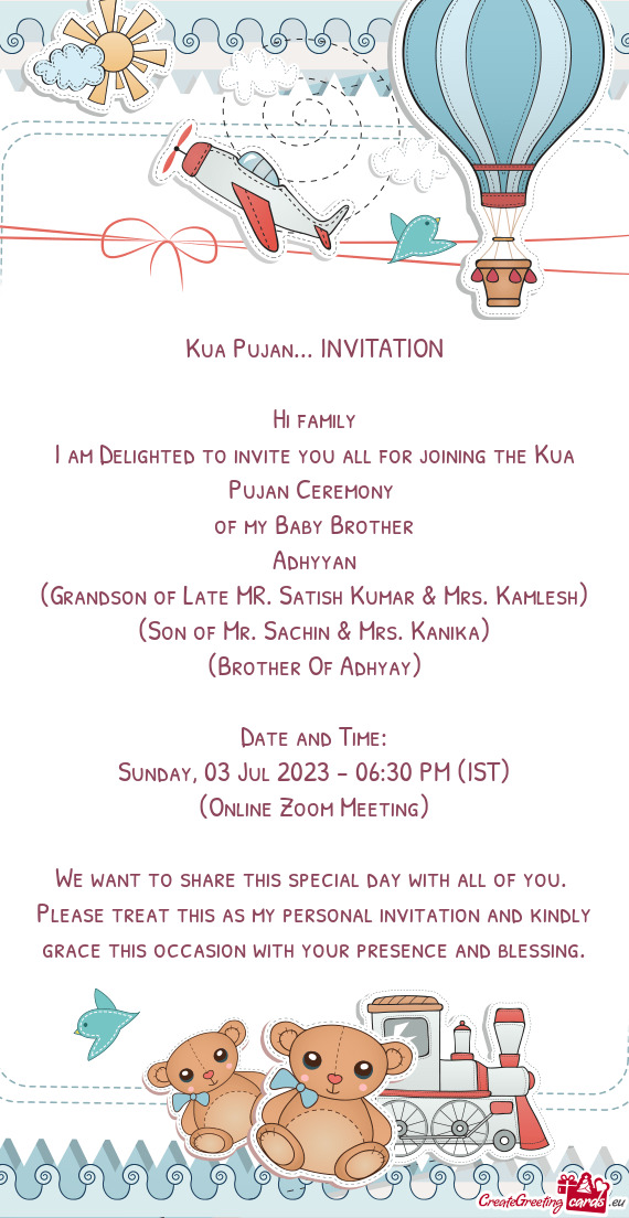 I am Delighted to invite you all for joining the Kua Pujan Ceremony