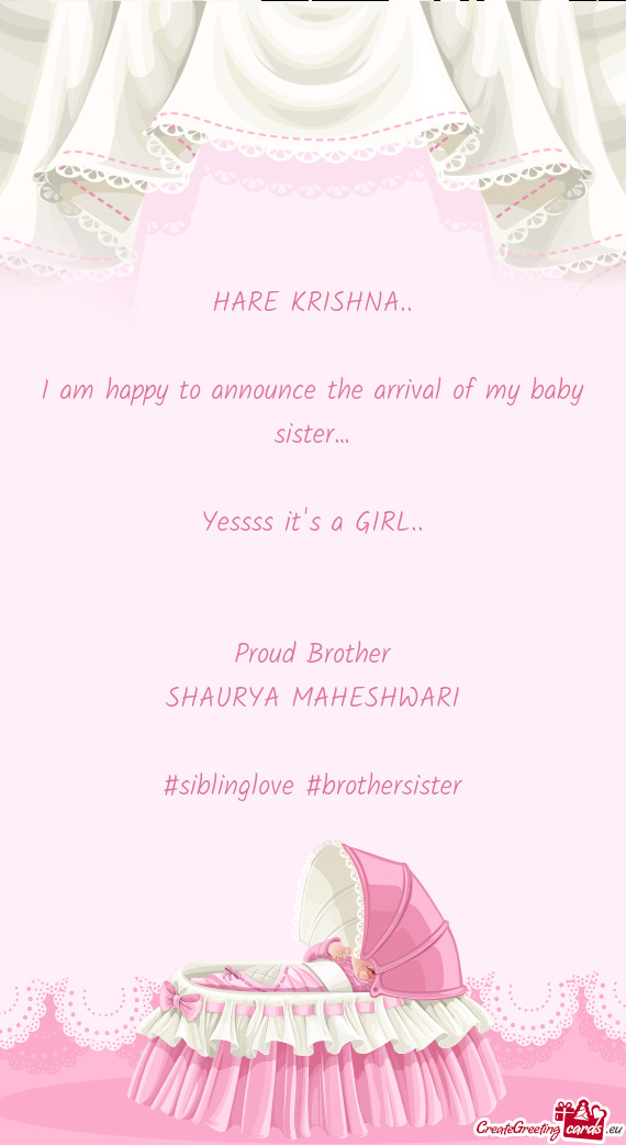 I am happy to announce the arrival of my baby sister…
