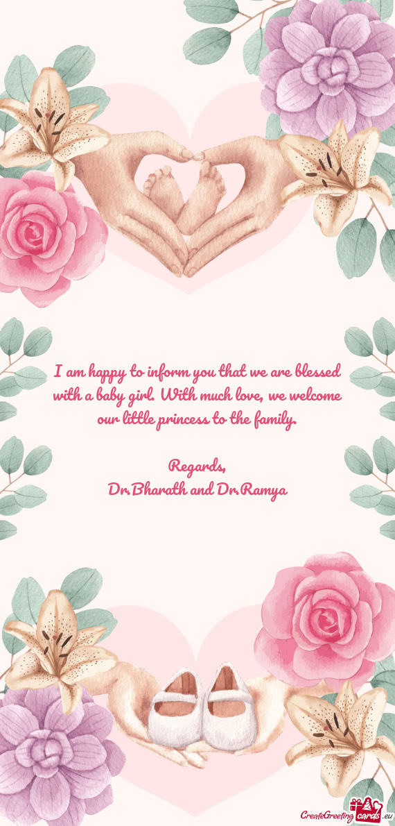 I am happy to inform you that we are blessed with a baby girl. With much love, we welcome our little